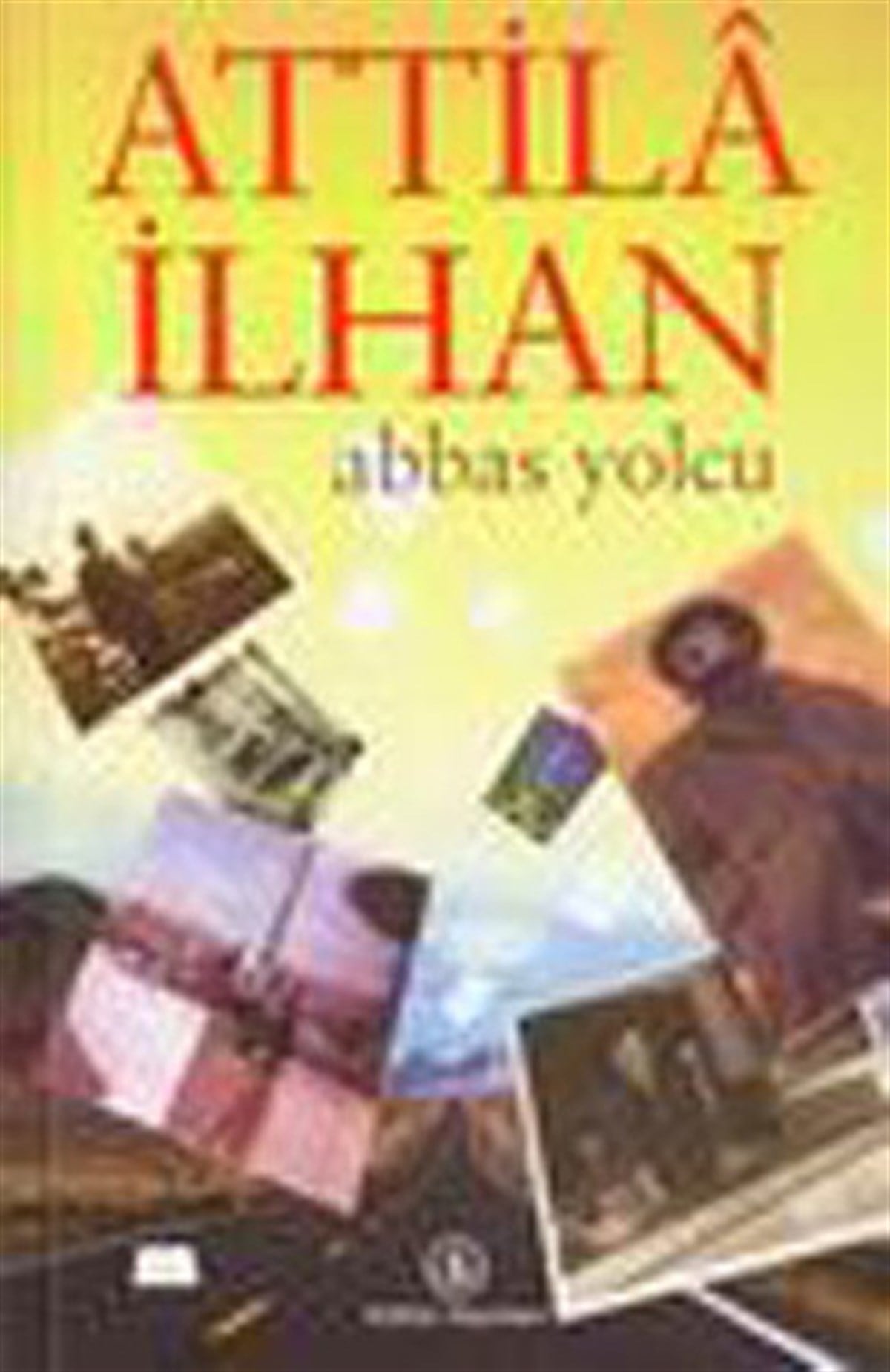 Attila İlhanGezi Rehberi KitaplarıAbbas Yolcu