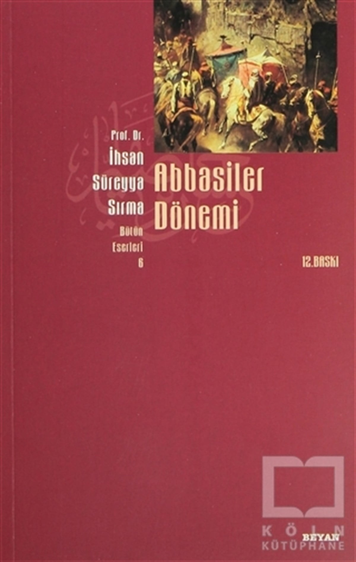 İhsan Süreyya SırmaMüslümanlıkAbbasiler Dönemi