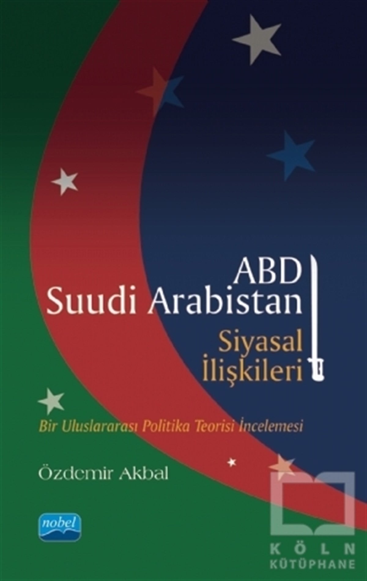 Özdemir AkbalUluslararası İlişkiler, Dış PolitikaABD - Suudi Arabistan Siyasal İlişkileri