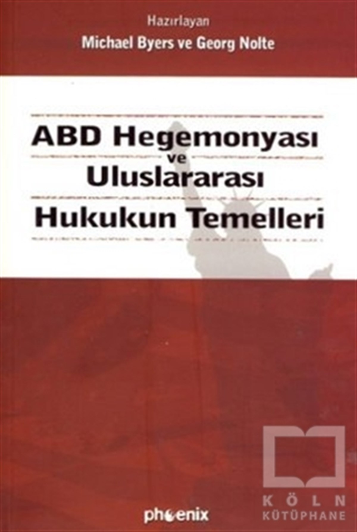 Michael ByersHukuk ÜzerineABD Hegemonyası ve Uluslararası Hukukun Temelleri