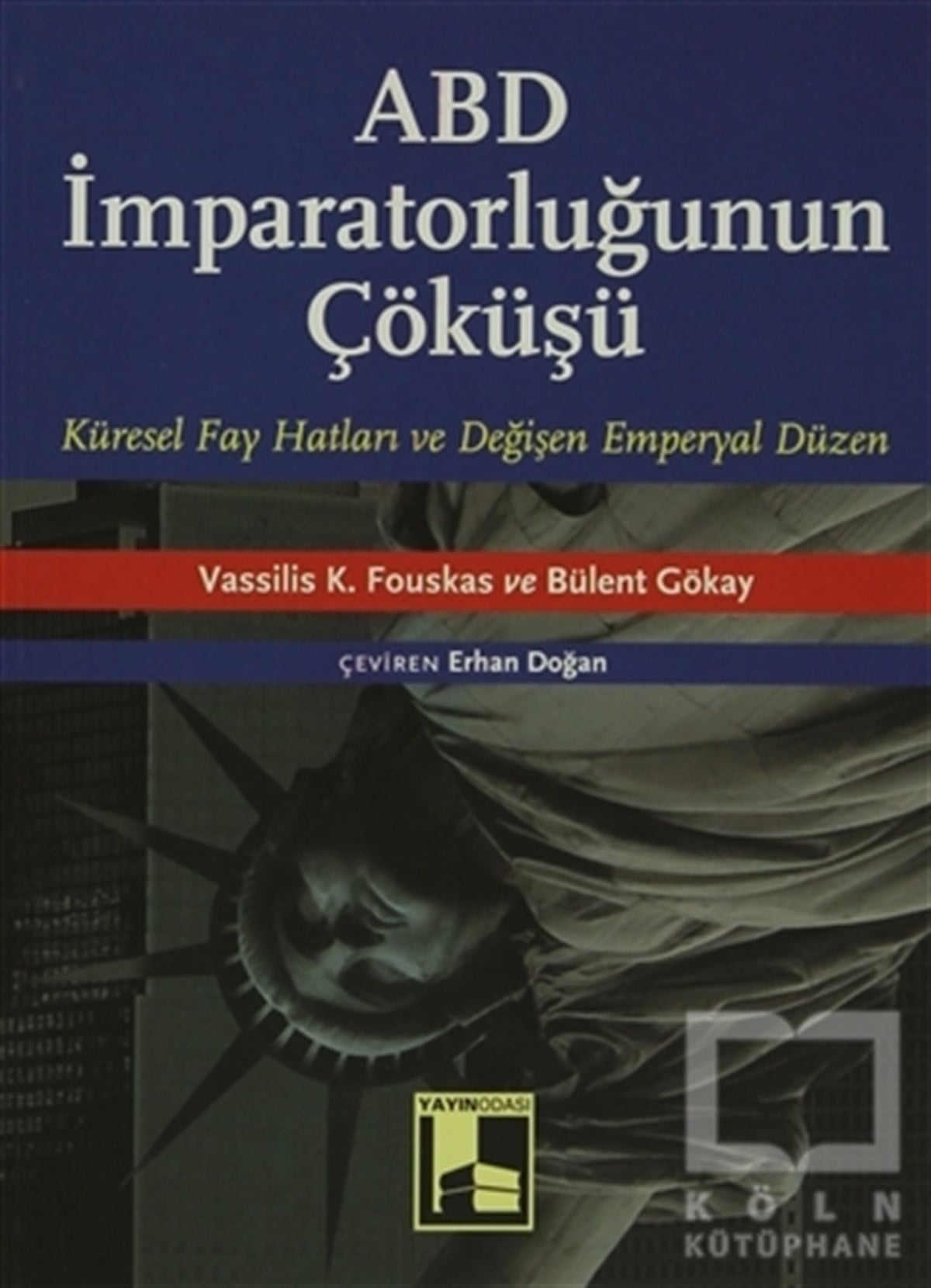 Vassilis K. FouskasDünya TarihiABD İmparatorluğunun Çöküşü