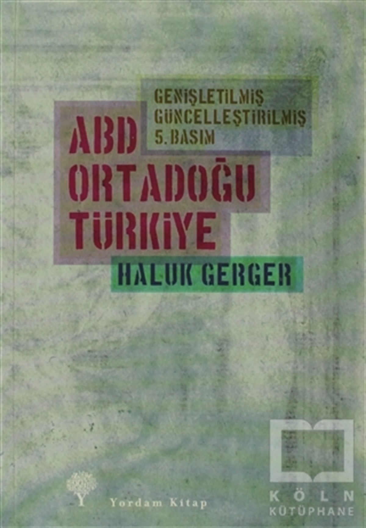 Haluk GergerUluslararası İlişkiler ve Dış Politika KitaplarıABD, Ortadoğu, Türkiye