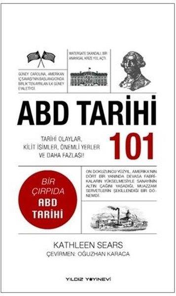 Kathleen SearsDünya TarihiABD Tarihi 101 - Tarihi Olaylar Kilit İsimler Önemli Yerler ve Daha Fazlası - Bir Çırpıda ABD Tari