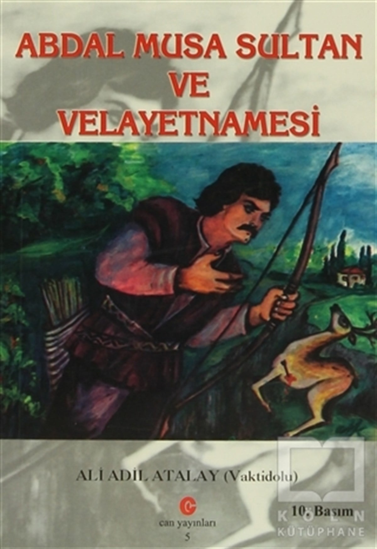 Ali Adil Atalay VaktidoluDivan Edebiyatı - Halk EdebiyatıAbdal Musa Sultan ve Velayetnamesi