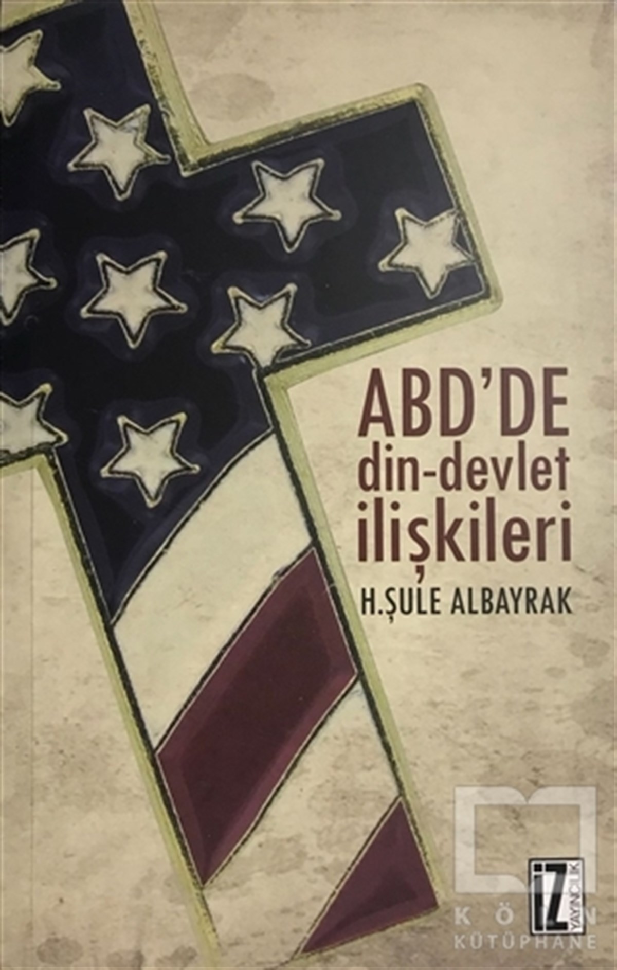 H. Şule AlbayrakDiğerABD'de Din-Devlet İlişkileri