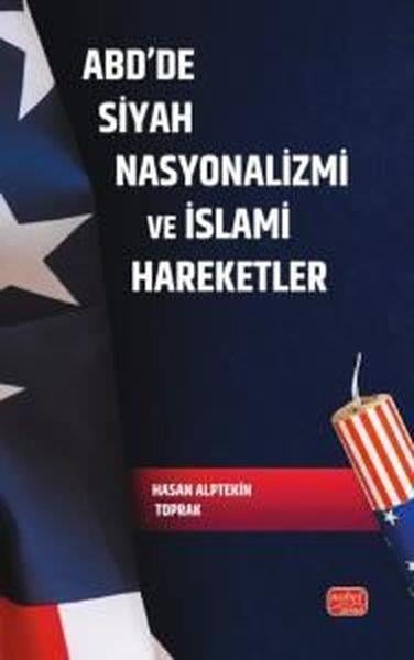 Hasan Alptekin ToprakDünya Siyaseti ve PolitikasıABD'de Siyah Nasyonalizmi ve İslami Hareketler