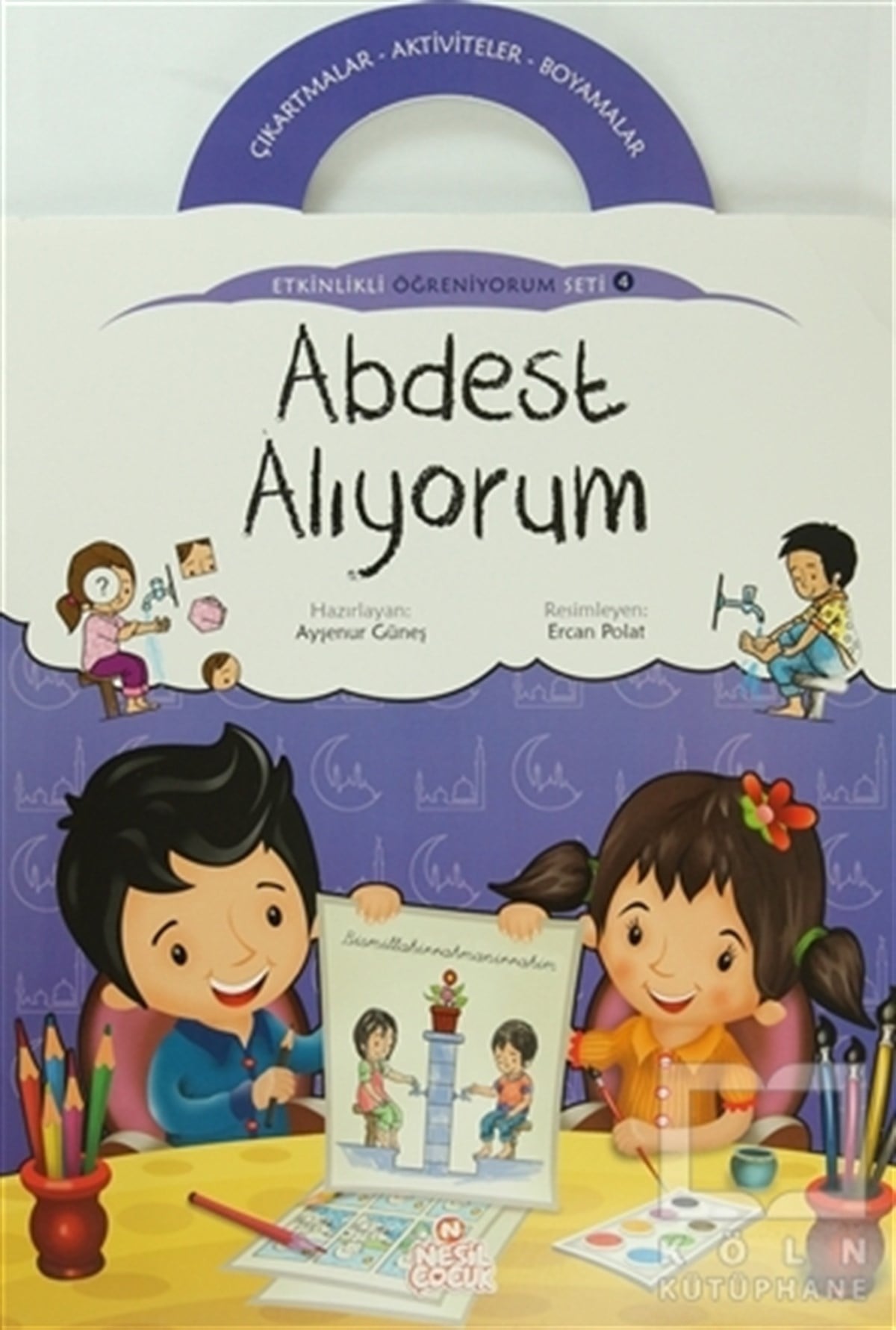 Ayşenur GüneşDin EğitimiAbdest Alıyorum - Etkinlikli Öğreniyorum 4. Kitap