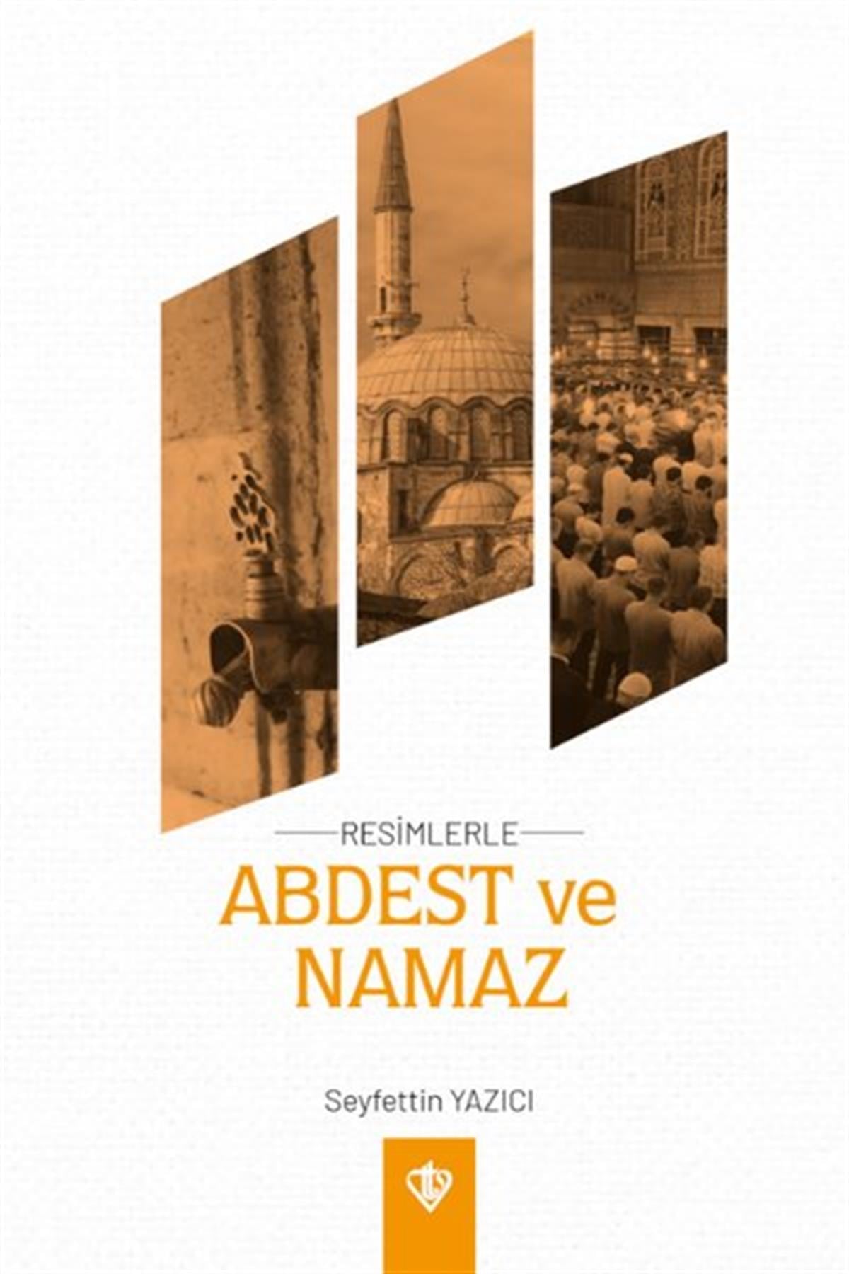 Seyfettin Yazıcıİslami KitaplarAbdest ve Namaz - Resimlerle