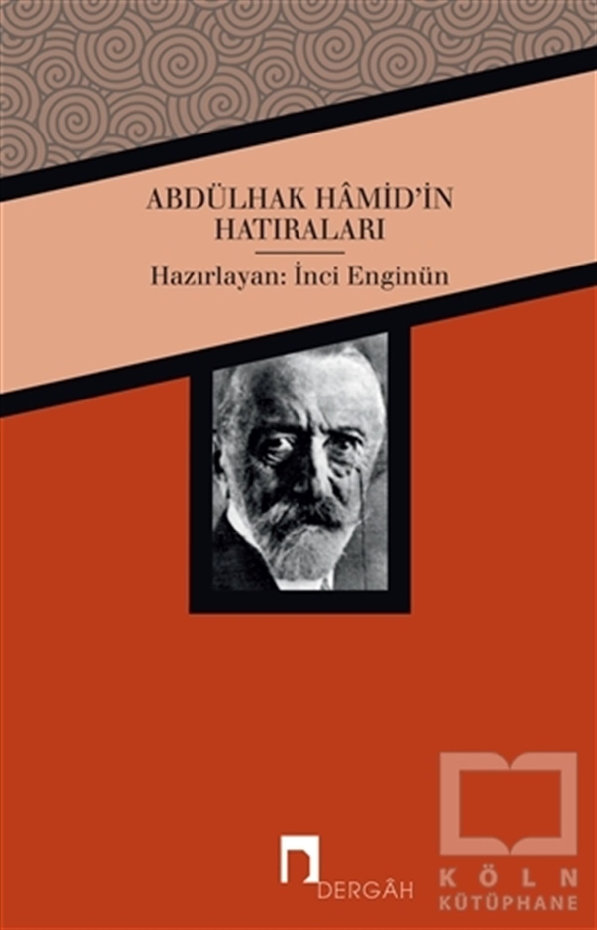 Abdülhak Hamid TarhanAnı - Mektup - GünlükAbdülhak Hamid’in Hatıraları
