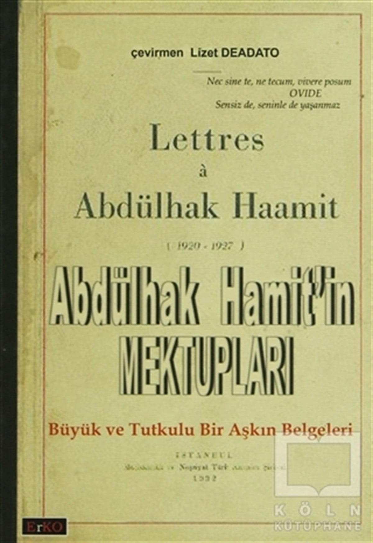 Lüsiyen Abdülhak HamitÖnemli Olaylar ve Biyografi - OtobiyografiAbdülhak Hamit’in Mektupları