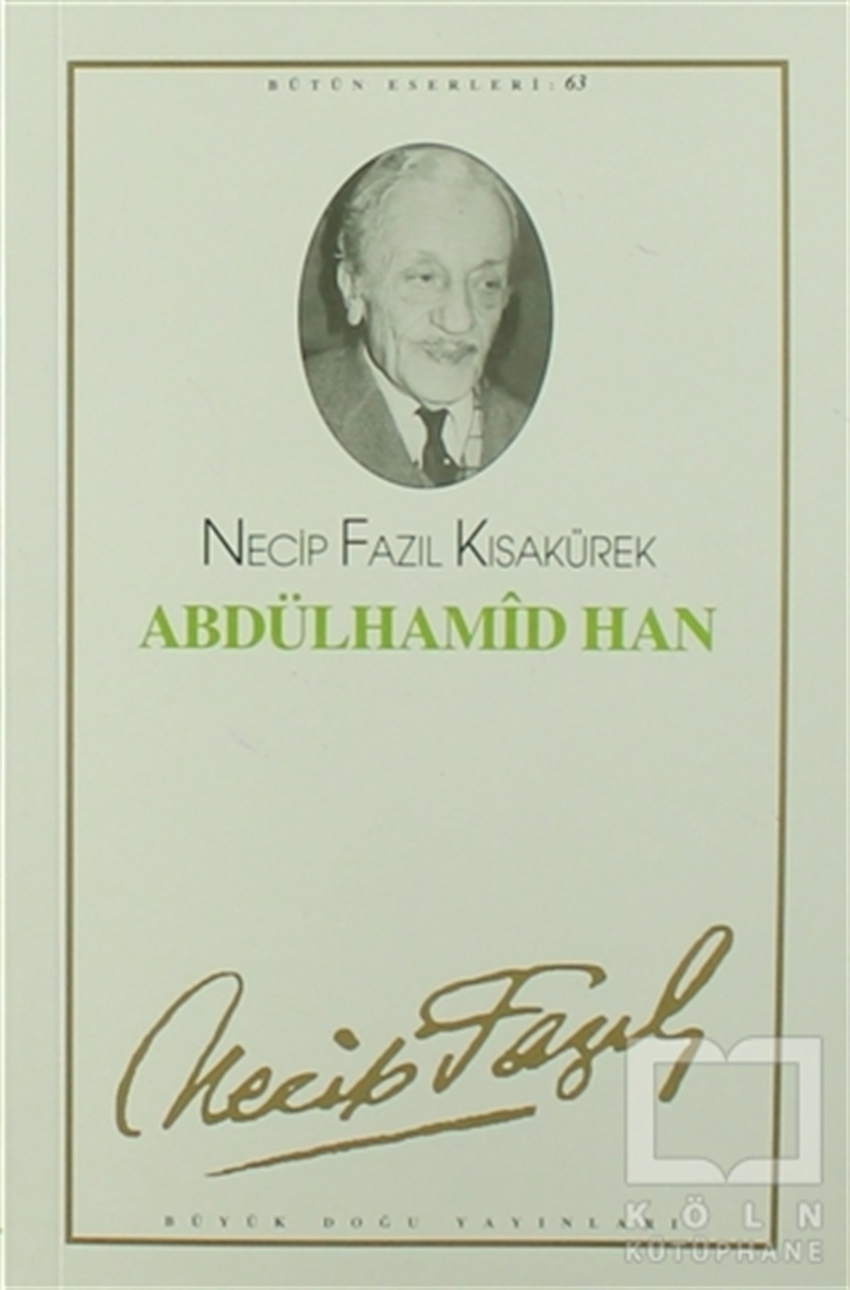 Necip Fazıl KısakürekSenaryoAbdülhamid Han : 54 - Necip Fazıl Bütün Eserleri
