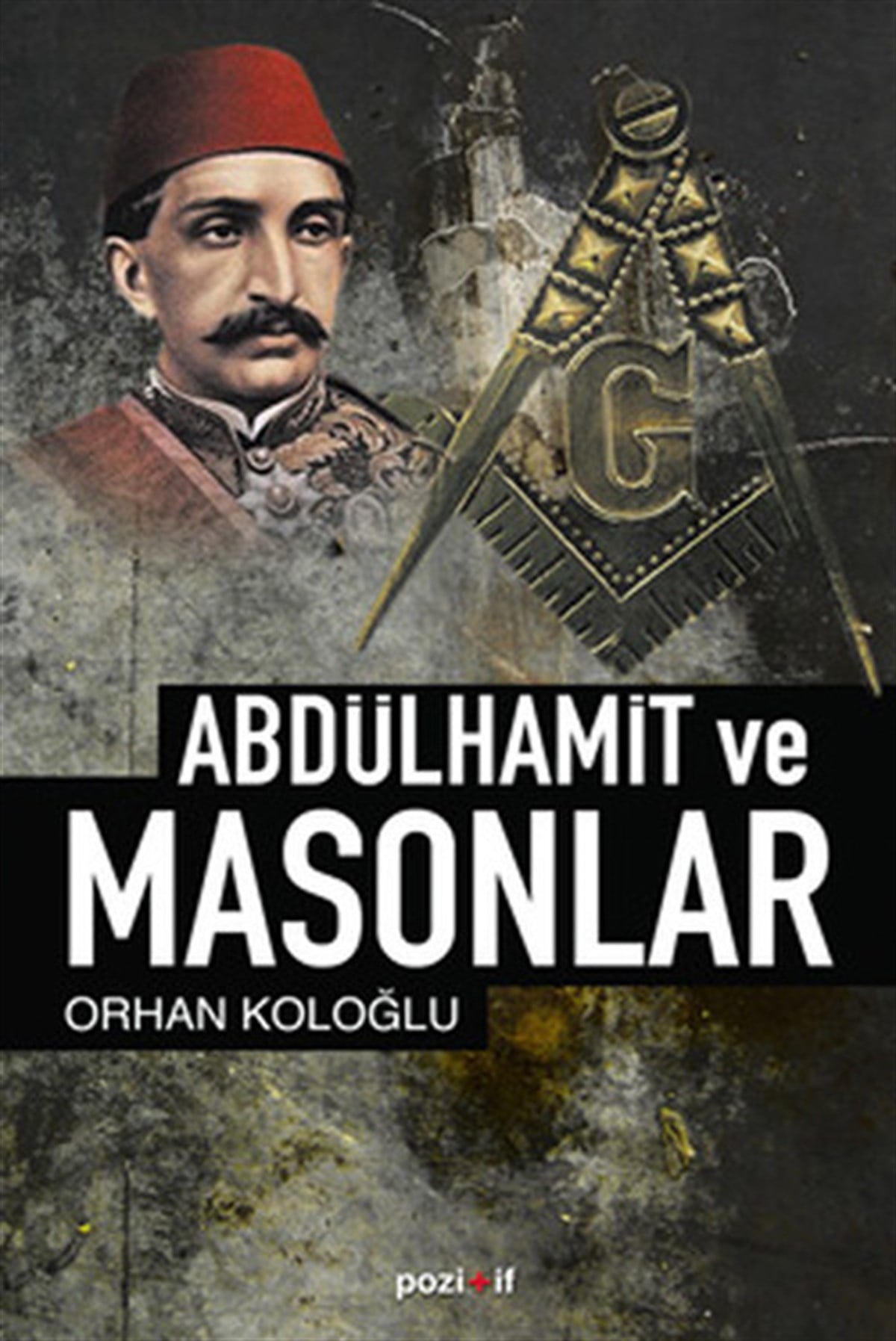 Orhan KoloğluOsmanli TarihiAbdülhamid ve Masonlar