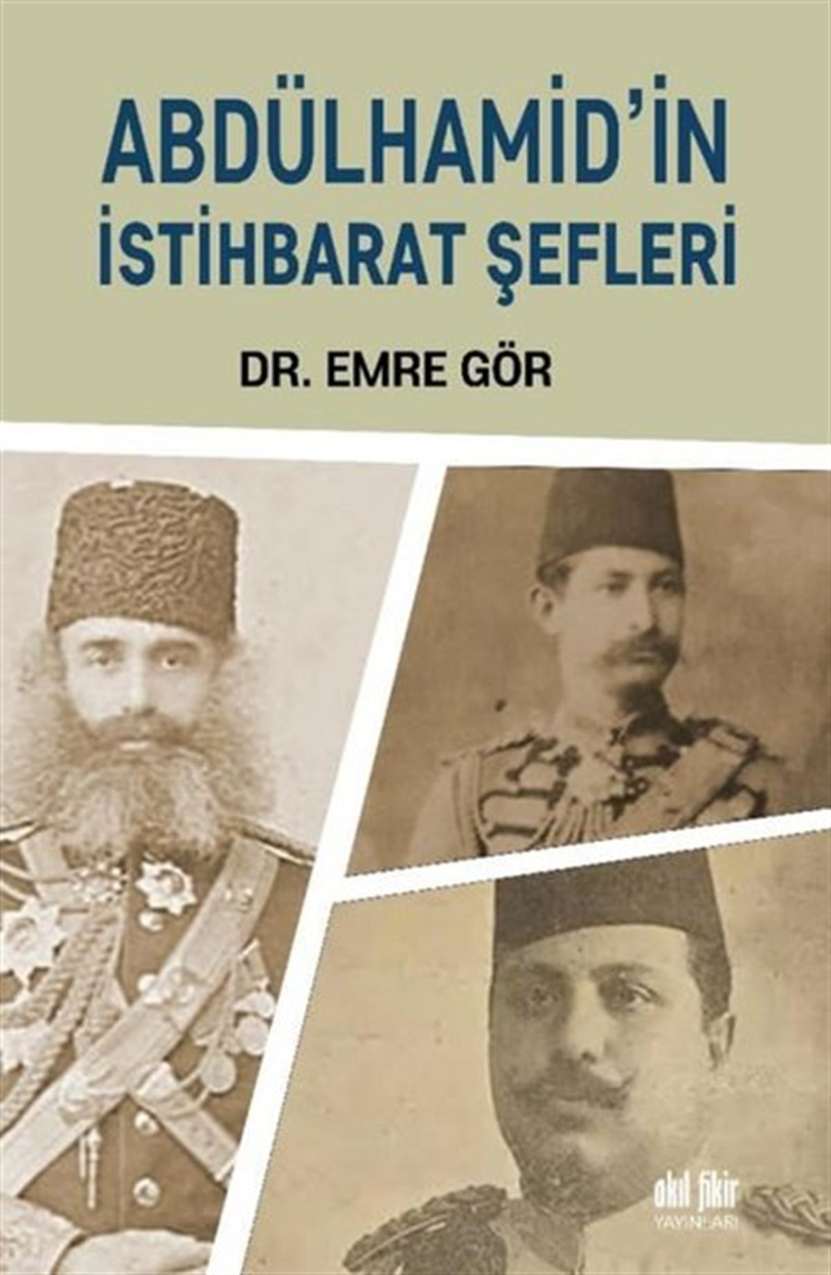 Emre GörOsmanli TarihiAbdülhamid'in İstihbarat Şefleri
