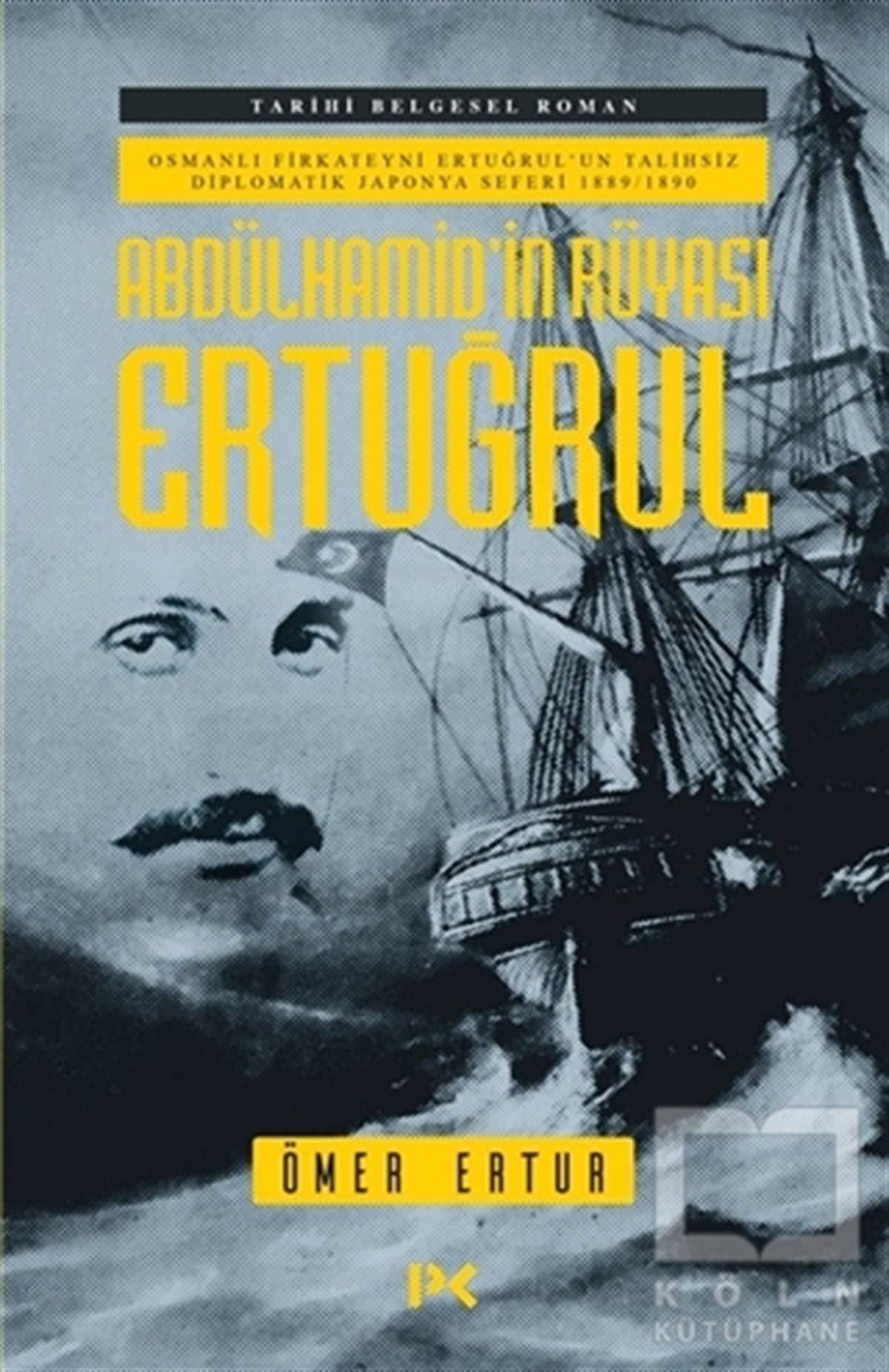 Ömer ErturTarihsel RomanlarAbdülhamid’in Rüyası Ertuğrul