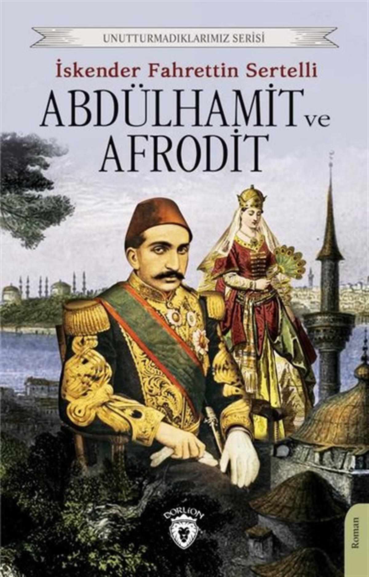 İskender Fahrettin SertelliTürkiye RomanAbdülhamit ve Afrodit