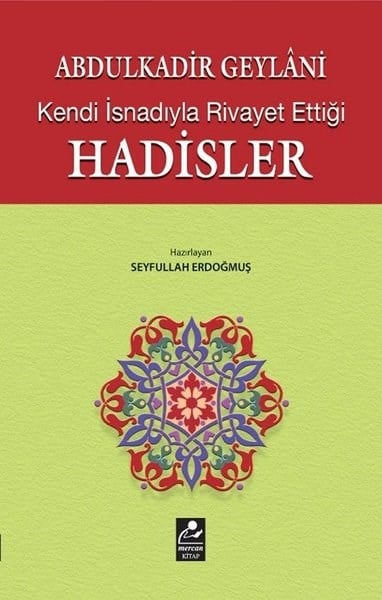 Kolektifİslami KitaplarAbdulkadir Geylani - Kendi İsnadıyla Rivayet Ettiği Hadisler