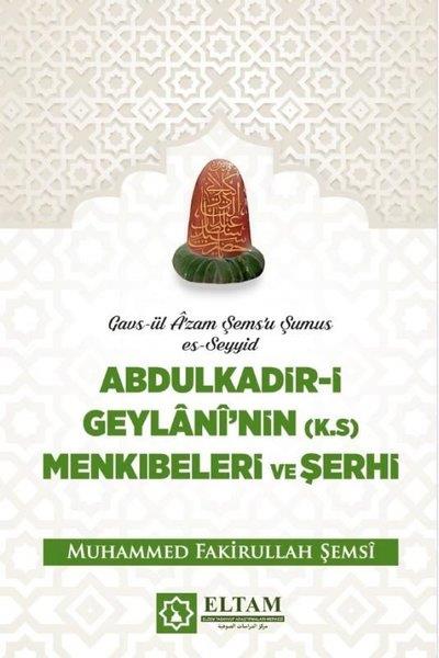 Muhammed Fakirullah ŞemsiTarihi Biyografi ve Otobiyografi KitaplarıAbdulkadir-i Geylani'nin (K. S) Menkıbeleri ve Şerhi