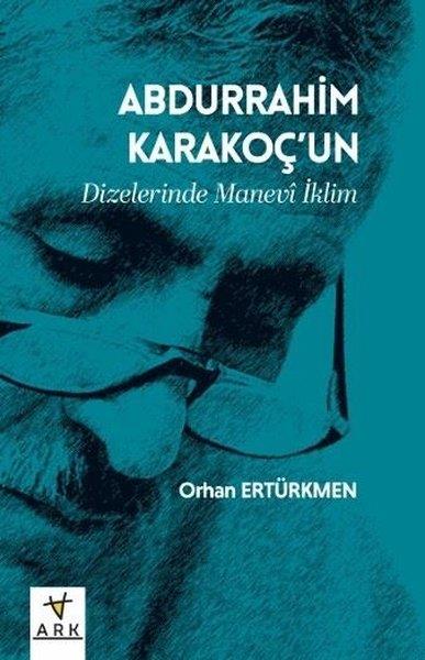 Orhan ErtürkmenEleştiri & Kuram & İnceleme KitaplarıAbdurrahim Karakoç'un Dizelerinde Manevi İklim