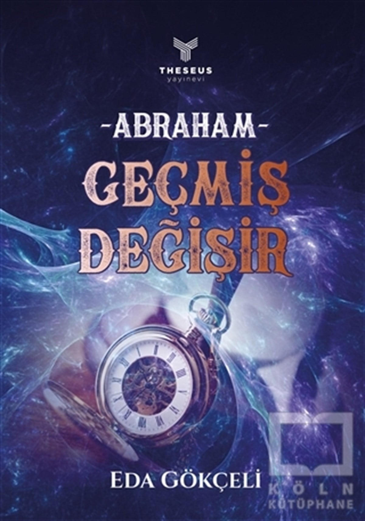 Eda GökçeliBilimkurgu KitaplarıAbraham - Geçmiş Değişir