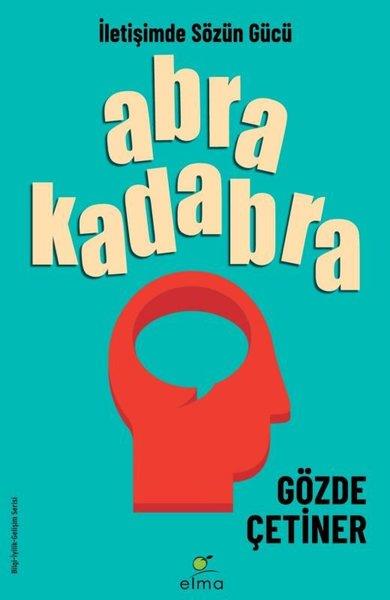Gözde ÇetinerKişisel Gelişim KitaplarıAbrakadabra - İletişimde Sözün Gücü