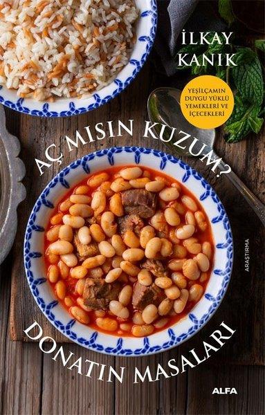 İlkay KanıkGastronomiAç mısın Kuzum? Donatın Masaları - Yeşilçam'ın Duygu Yüklü Yemekleri ve İçecekleri