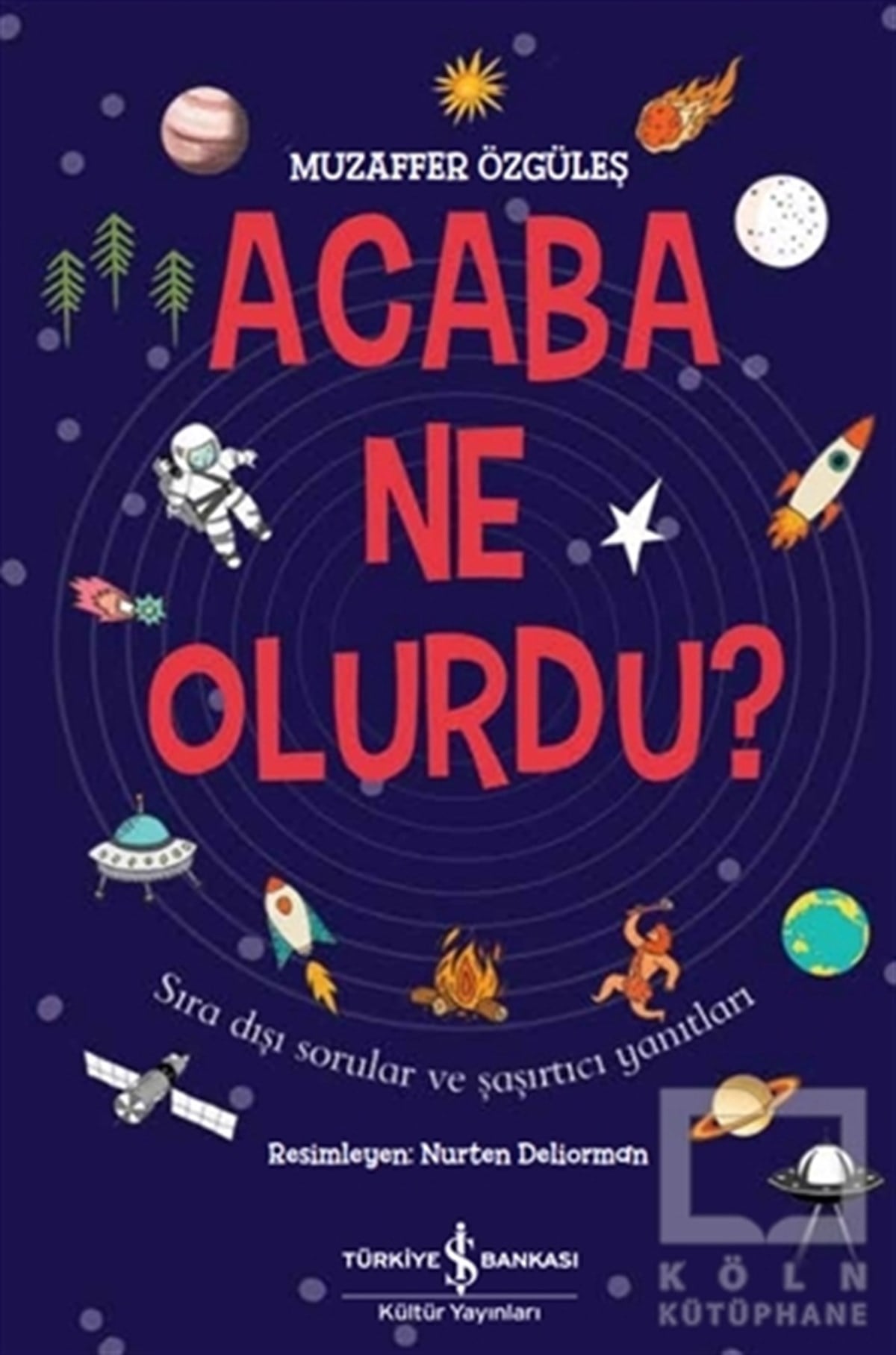 Muzaffer ÖzgüleşBilimsel Çocuk KitaplarıAcaba Ne Olurdu?