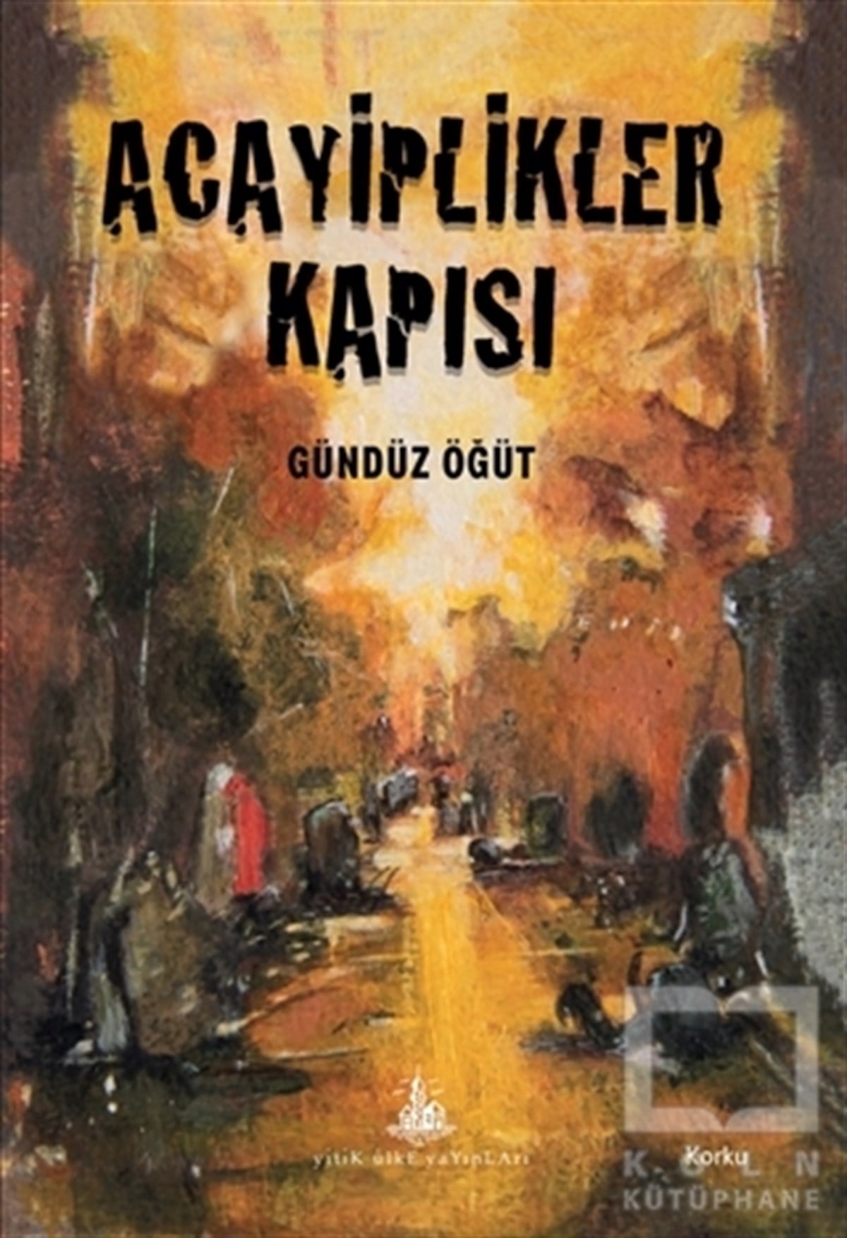 Gündüz ÖğütHikaye (Öykü) KitaplarıAcayiplikler Kapısı