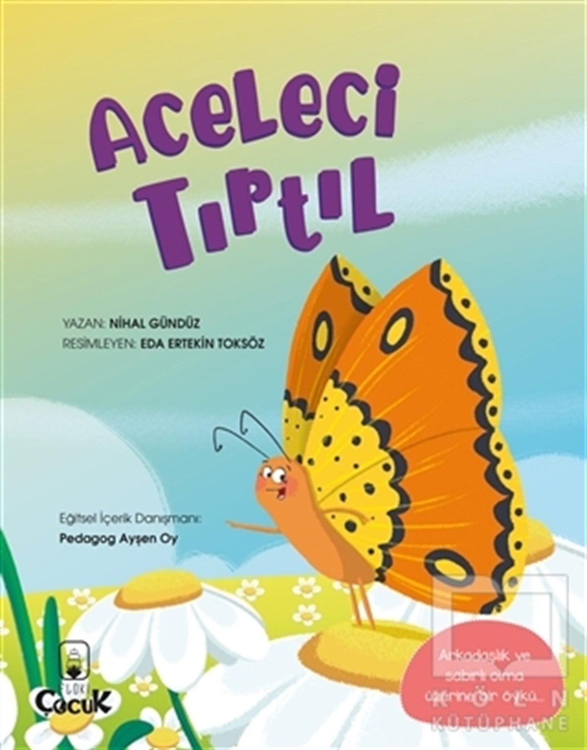 Nihal GündüzÇocuk Hikaye KitaplarıAceleci Tırtıl