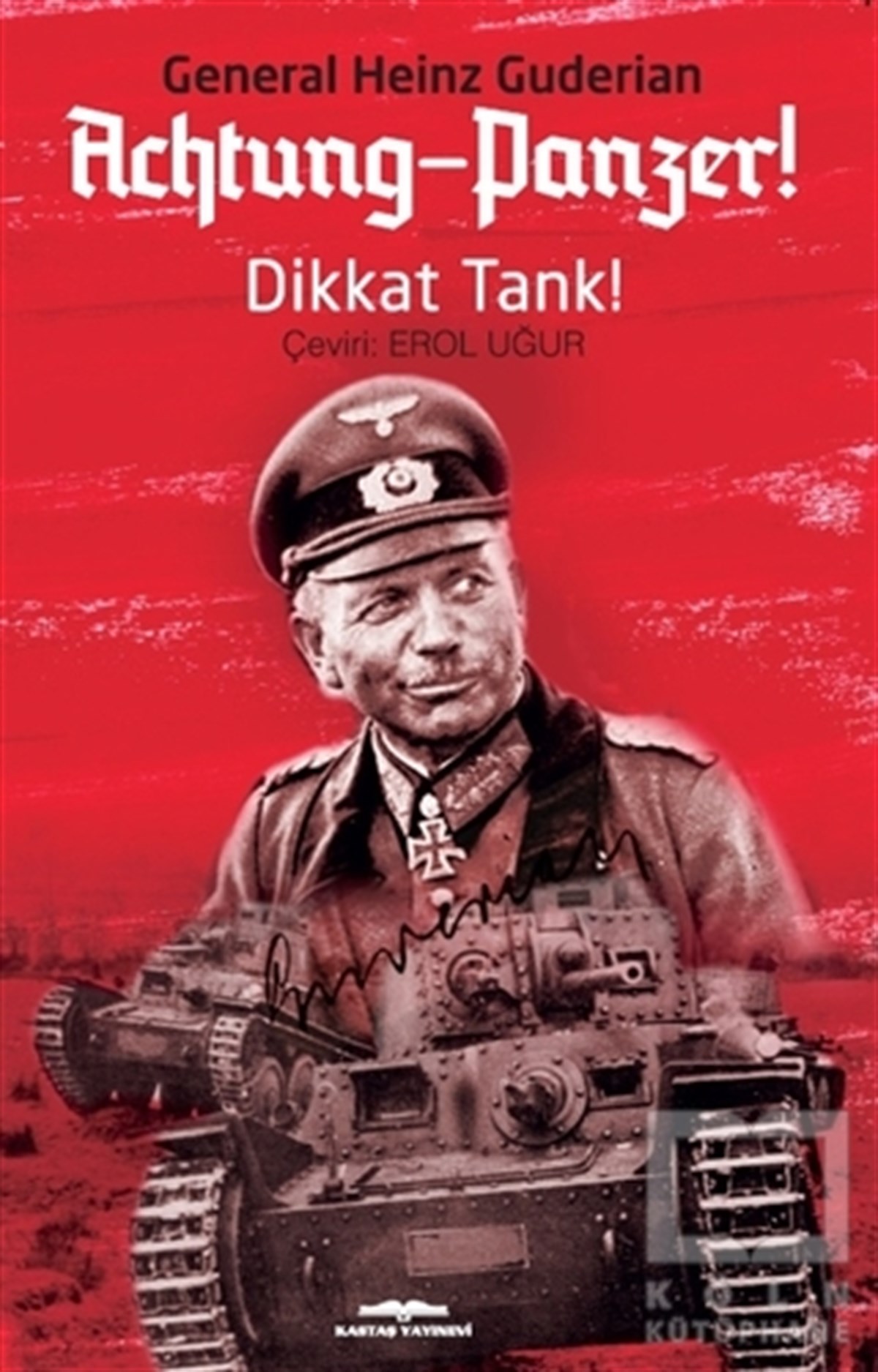 Heinz GuderianDiğerAchtung - Panzer! - Dikkat Tank!