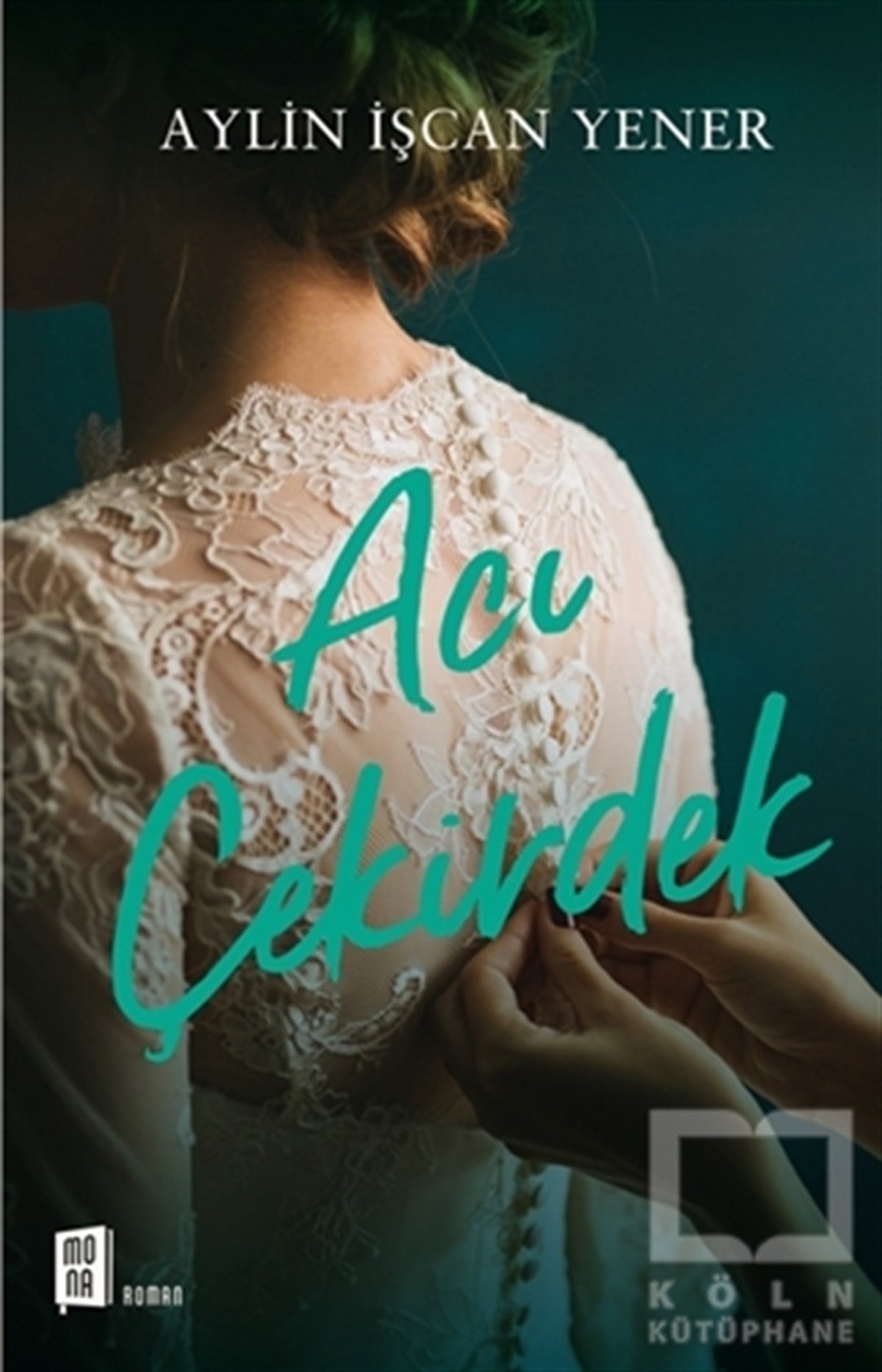 Aylin İşcan YenerRomanAcı Çekirdek