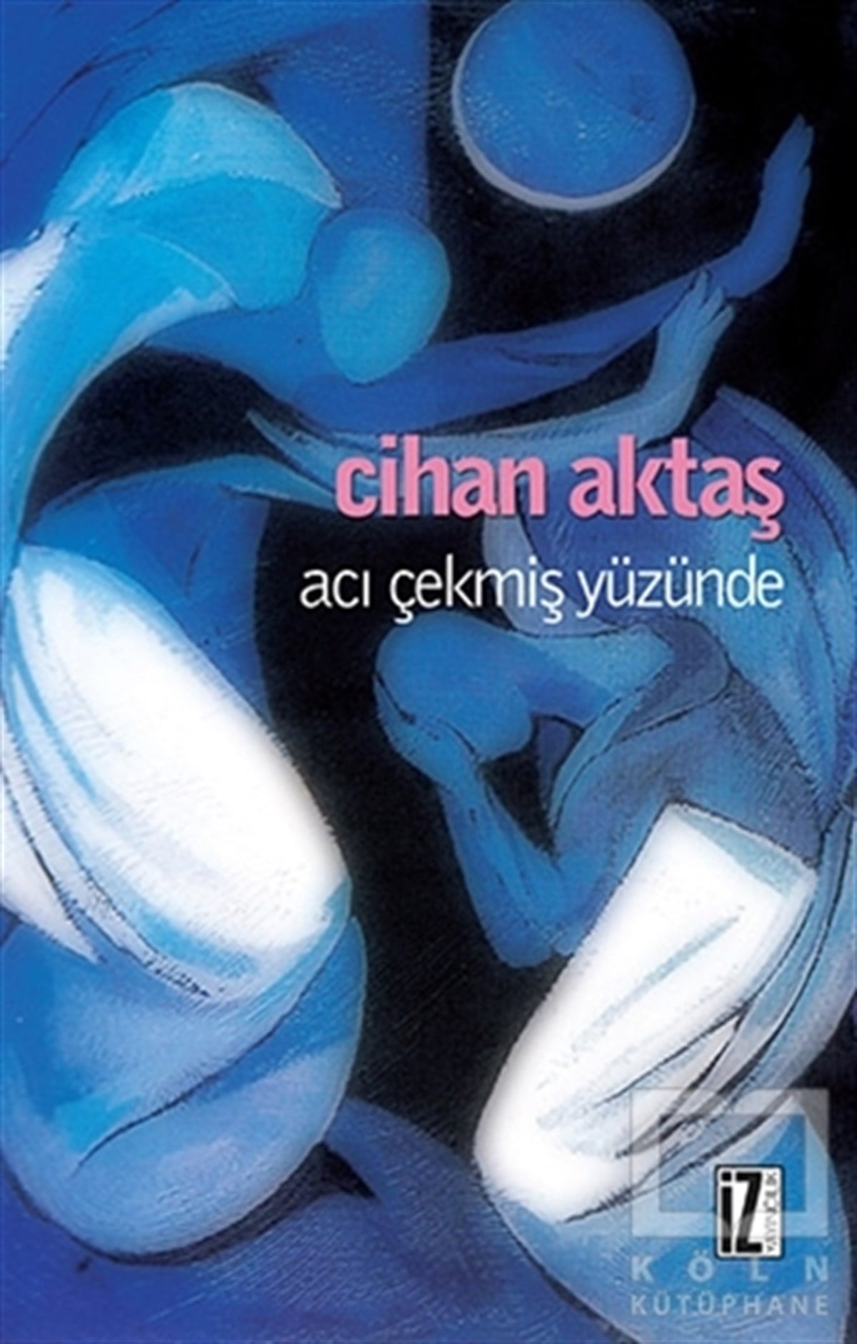 Cihan AktaşÖyküAcı Çekmiş Yüzünde