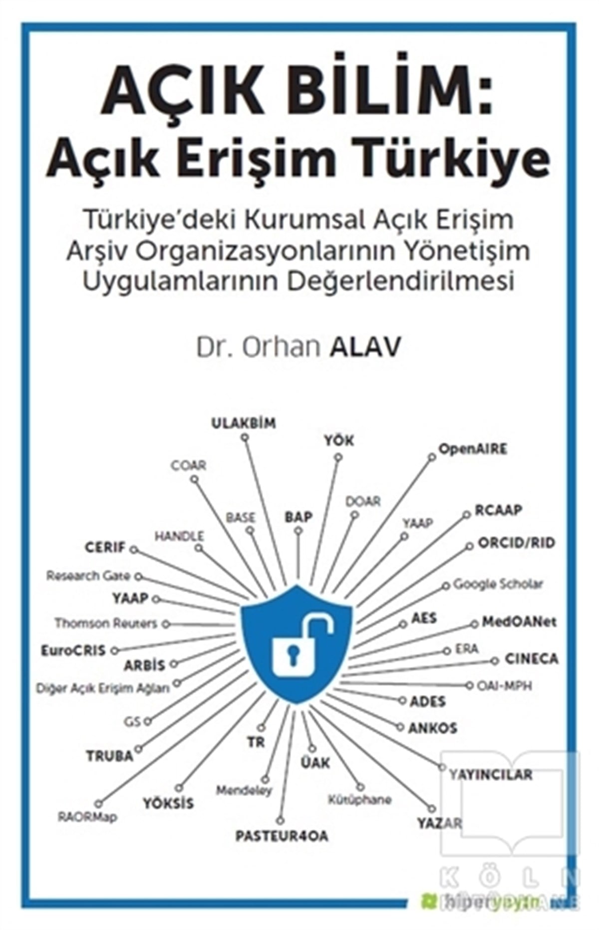 Ömer Kürşad TüfekçiAraştırma-İnceleme-KuramAçık Bilim: Açık Erişim Türkiye