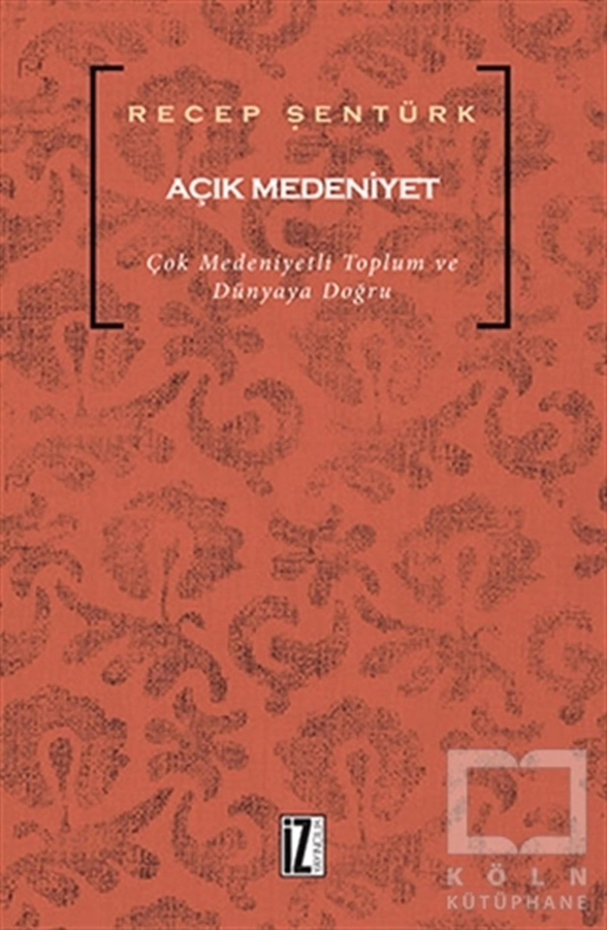 Recep ŞentürkDiğerAçık Medeniyet