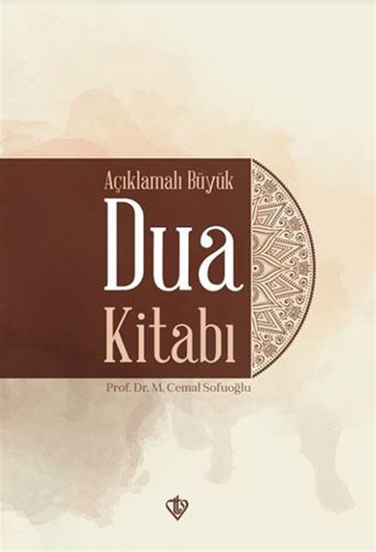 Cemal Sofuoğluİslami KitaplarAçıklamalı Büyük Dua Kitabı