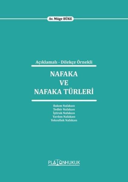 Müge BükeHukuk Üzerine KitaplarAçıklamalı - Dilekçe Örnekli Nafaka ve Nafaka Türleri