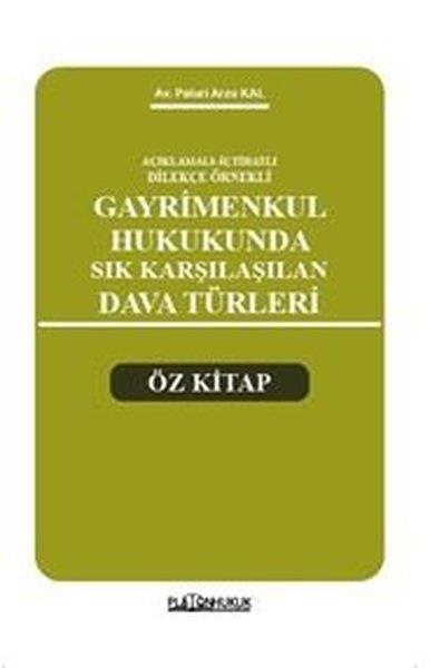 Paluri Arzu Kal DemirçiHukuk Üzerine KitaplarAçıklamalı İçtihatlı Dilekçe Örnekli Gayrimenkul Hukukunda Sık Karşılaşılan Dava Türleri Öz Kitap