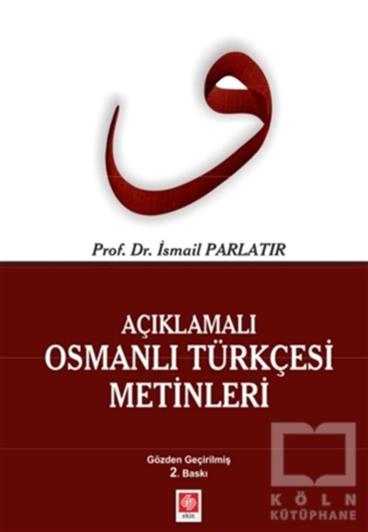 İsmail ParlatırReferans - Kaynak KitapAçıklamalı Osmanlı Türkçesi Metinleri