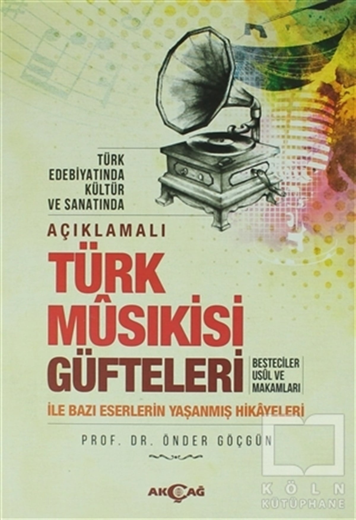 Önder GöçgünÖğrenim KitaplarıAçıklamalı Türk Musıkisi Güfteleri