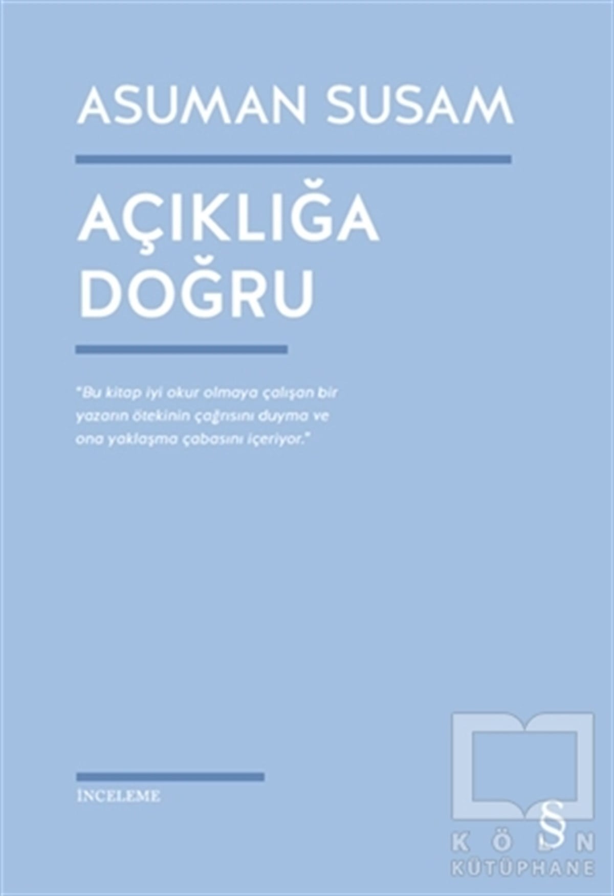 Asuman SusamAraştırma-İnceleme-ReferansAçıklığa Doğru