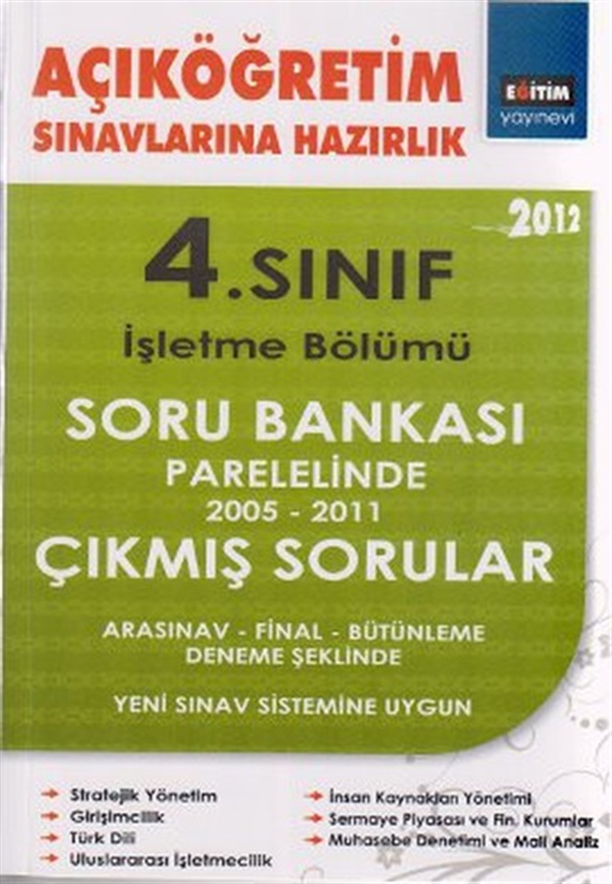 KolektifAÖF (Açık Öğretim Fakültesi)Açıköğretim Sınavlarına Hazırlık 4. Sınıf İşletme Bölümü 2012
