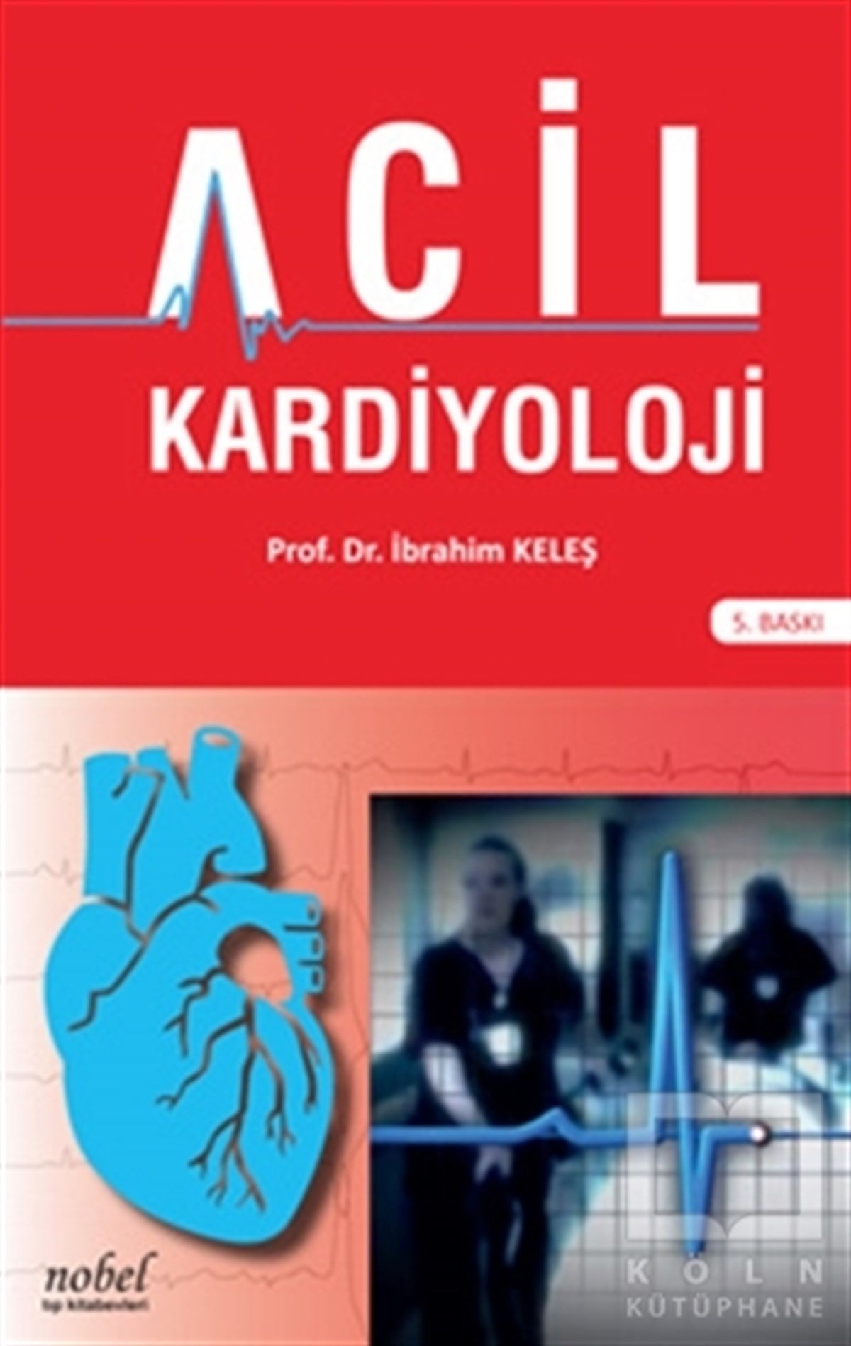 İbrahim KeleşDiğerAcil Kardiyoloji