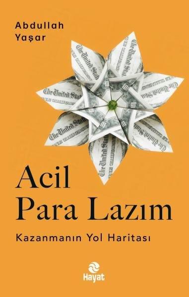 Abdullah YaşarYönetim / İş Geliştirme / KaliteAcil Para Lazım - Kazanmanın Yol Haritası