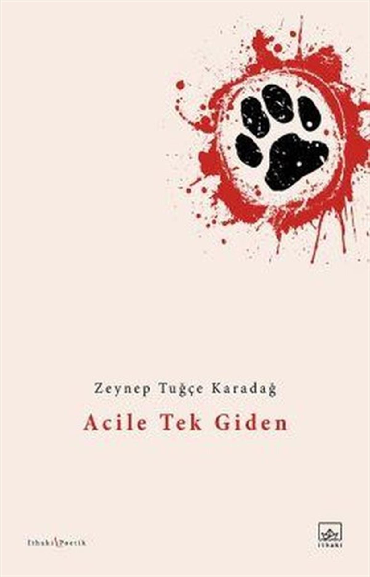 Zeynep Tuğçe KaradağTürk ŞiiriAcile Tek Giden