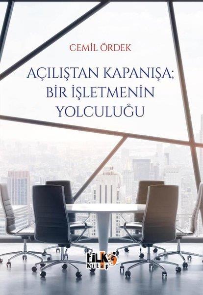 Cemil ÖrdekYönetim / İş Geliştirme / KaliteAçılıştan Kapanışa: Bir İşletmenin Yolculuğu