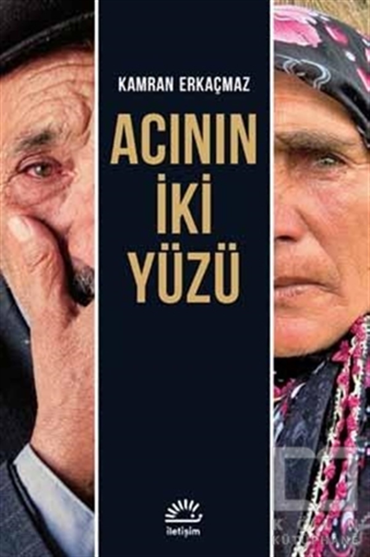 Kamran ErkaçmazAraştırma-İnceleme-ReferansAcının İki Yüzü