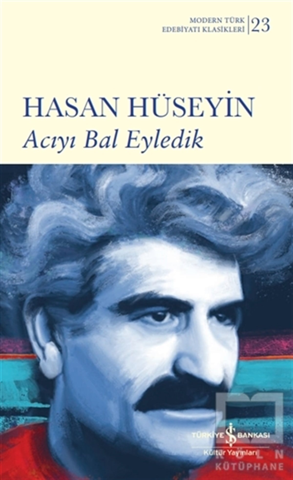 Hasan HüseyinDünya Klasikleri & Klasik KitaplarAcıyı Bal Eyledik