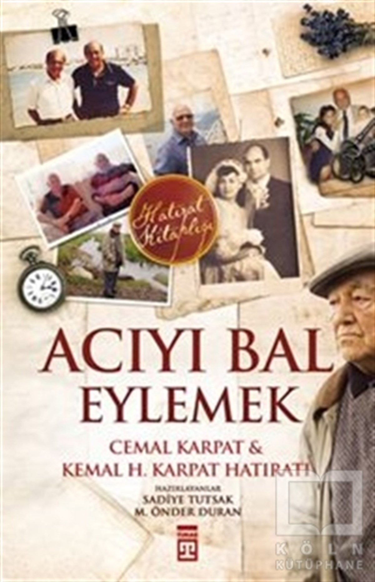 Kemal H. KarpatAnı - Mektup - GünlükAcıyı Bal Eylemek