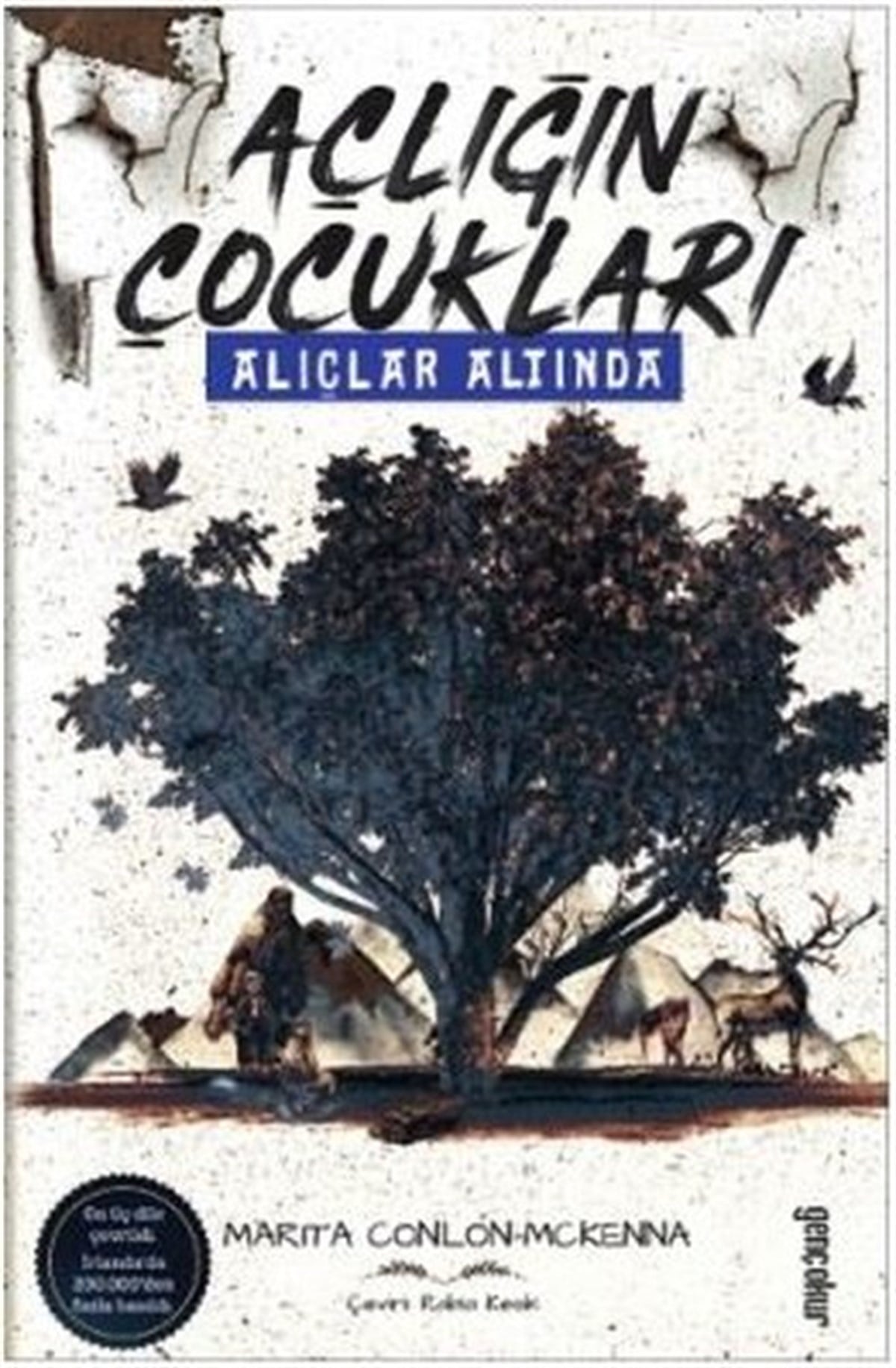 Marita Conlan MckennaDünya RomanAçlığın Çocukları-Alıçlar Altında