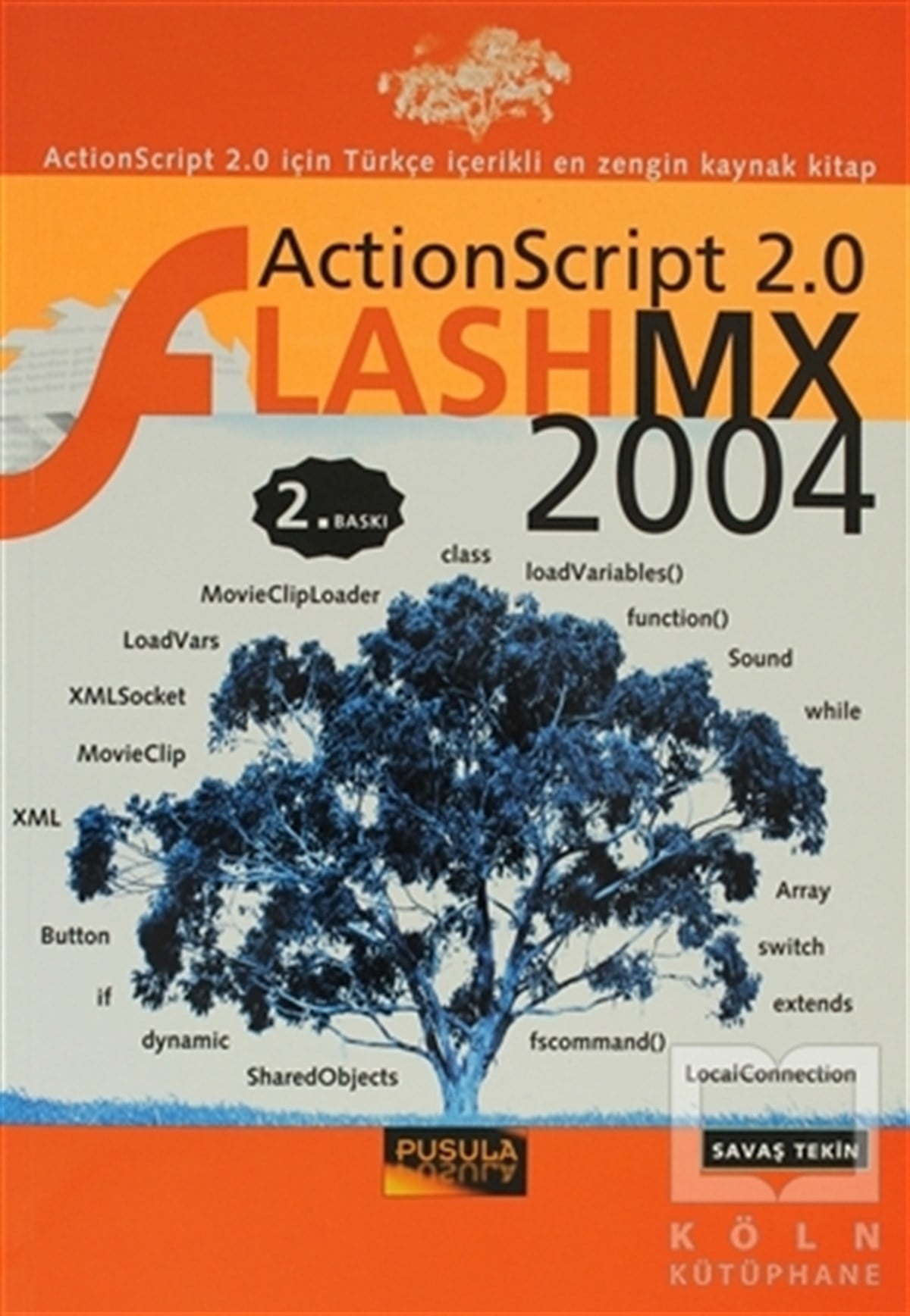 Savaş TekinWeb Geliştirme ve TasarımActionScript 2.0 ile Flash MX 2004