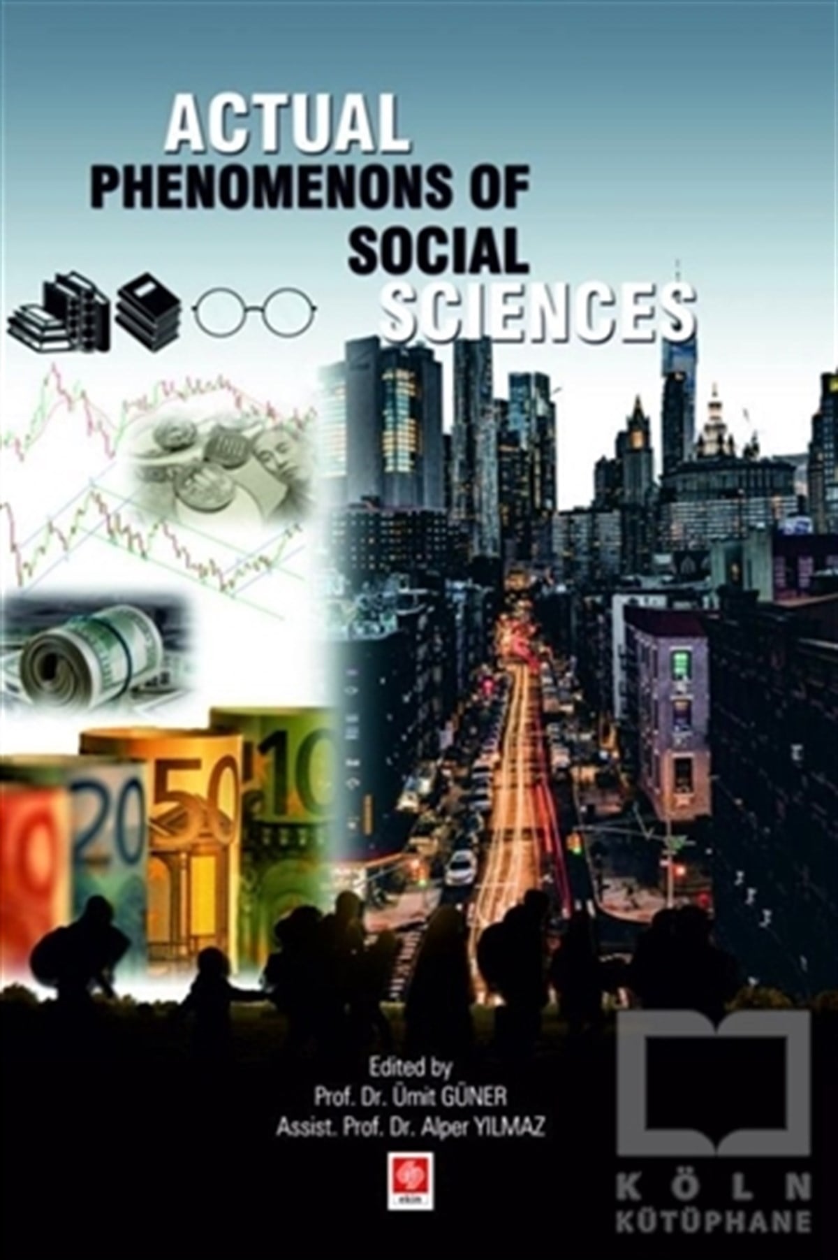 Ümit GünerAkademikActual Phenomenons of Social Sciences